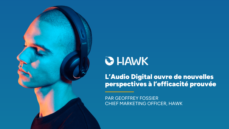 L’Audio Digital ouvre de nouvelles perspectives à l’efficacité prouvée – par Hawk