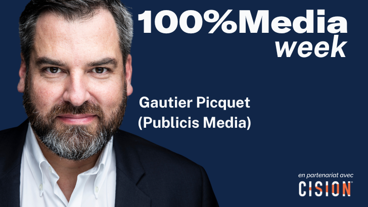 100%Media week : Gautier Picquet (Publicis Media), Cannes Lions, Fabien Namias (LCI), Unlimitail, foot féminin