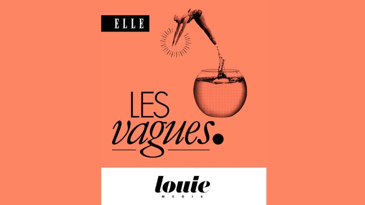 Elle et Louie Media lancent le podcast « Les Vagues »