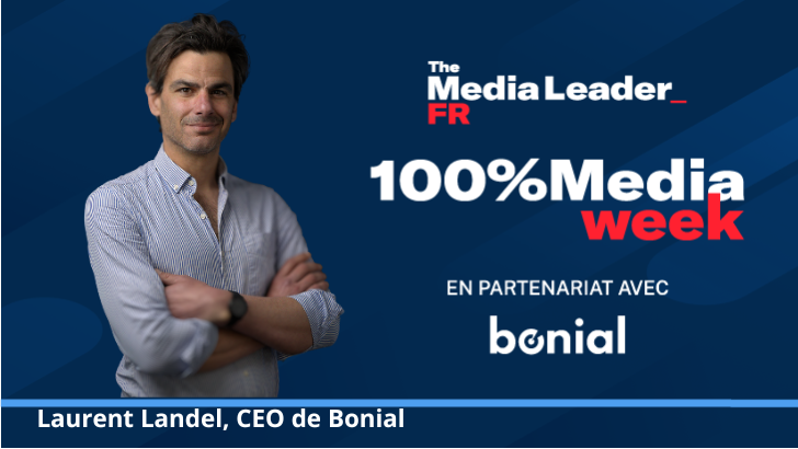 100%Media week : marché pub, audiences radio, Laurent Landel (Bonial), Vivendi-Lagardère