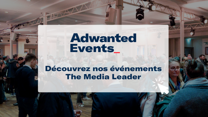 Découvrez tous nos événements sur le site dédié Adwanted Events