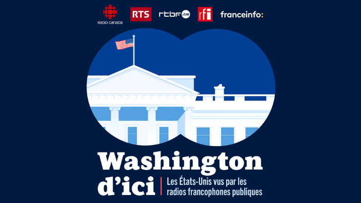 Les radios francophones publiques relancent le podcast Washington d’ici