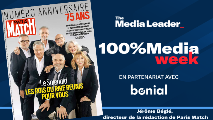 100%Media week : les 75 ans de Paris Match, Union des marques, Nicolas de Tavernost, Google et les cookies