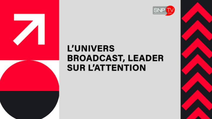 L’univers Broadcast, leader sur l’attention – Par Isabelle VIGNON (SNPTV)
