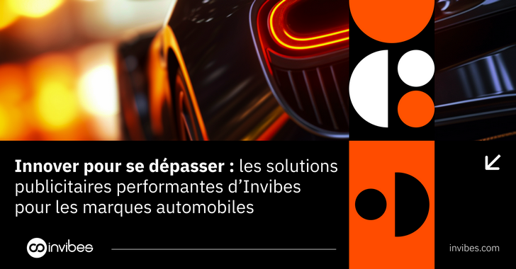 Innover pour se dépasser : les solutions publicitaires performantes d’Invibes pour les marques automobiles