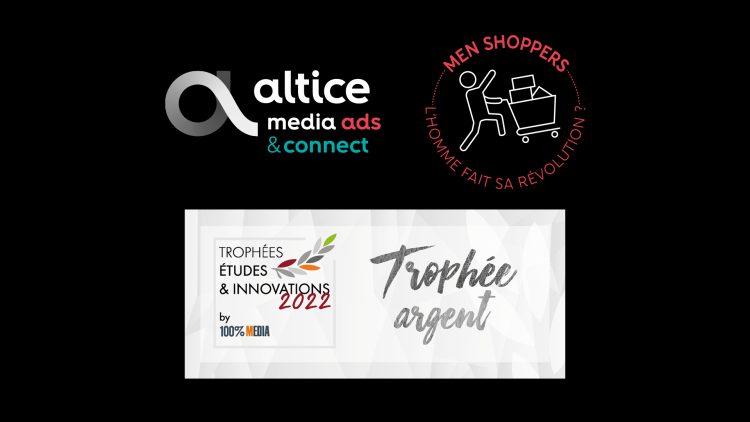 Altice Media Ads & Connect, Trophée Argent pour l’étude «Menshoppers : l’homme fait sa révolution ?»