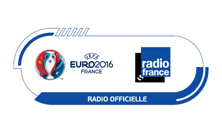 Radio France met ses antennes aux couleurs de l’UEFA Euro 2016
