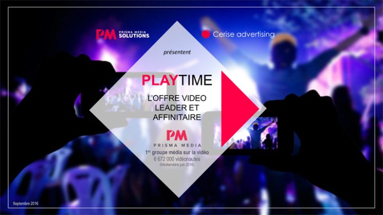 Offre vidéo Playtime avec les univers Prisma Media Solutions et Cerise Advertising
