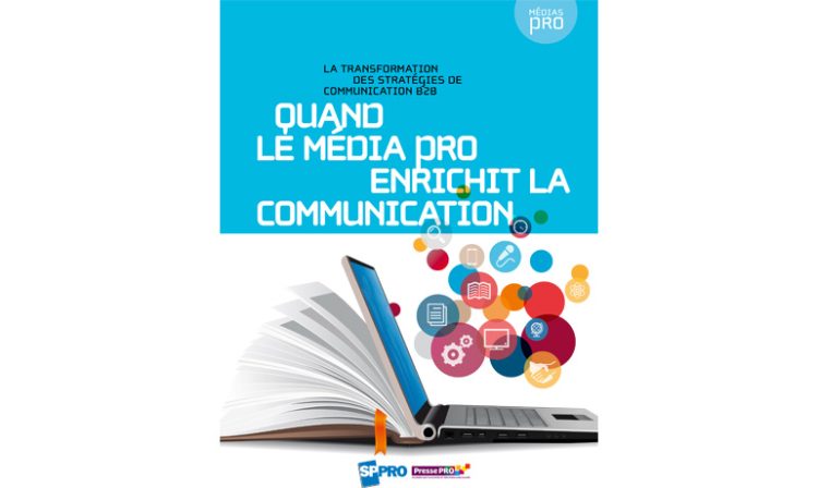 Le SP PRO et Presse Pro publient un livre blanc sur la transformation des stratégies de communication en BtoB