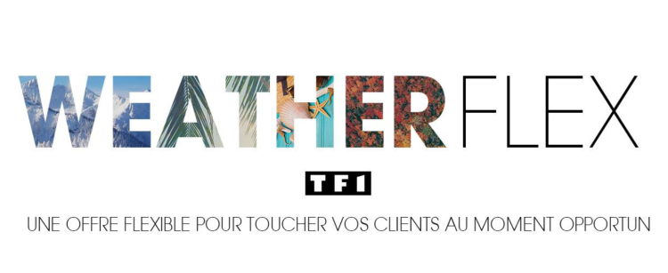 TF1 Publicité commercialise une offre qui adapte la diffusion des campagnes TV en fonction de la météo
