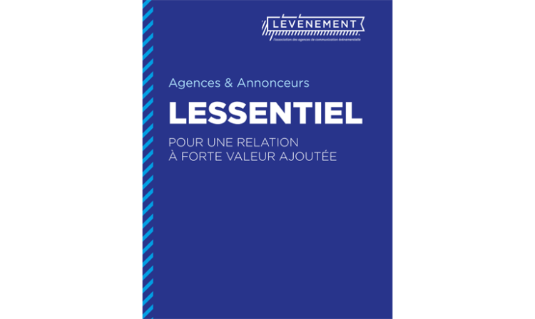 Lévénement publie le guide «Lessentiel – Pour une relation à forte valeur ajoutée» entre agences évènementielles et annonceurs