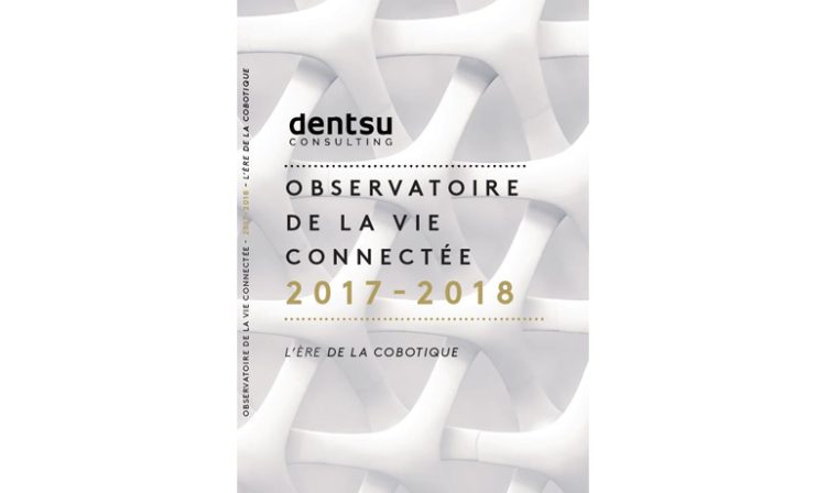 Dentsu Consulting édite la première édition de l’«observatoire de la vie connectée» en partenariat avec l’Acsel