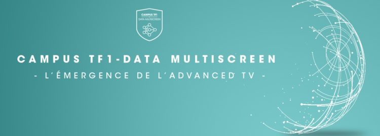 Replay du Campus TF1 Data Multiscreen du 3 juillet : l’émergence de l’advanced TV