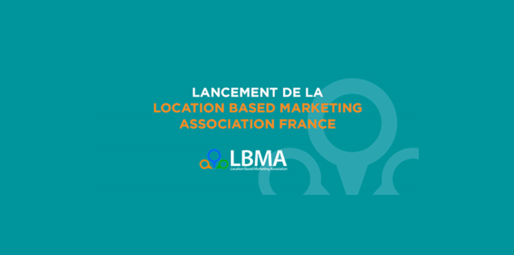 Les acteurs des métiers concernés par le marketing géolocalisé appelés à se fédérer dans la Location Based Marketing Association (LBMA) qui ouvre un bureau en France