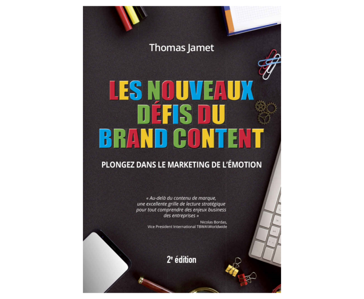 Thomas Jamet publie une nouvelle édition enrichie de son ouvrage «Les nouveaux défis du Brand Content»