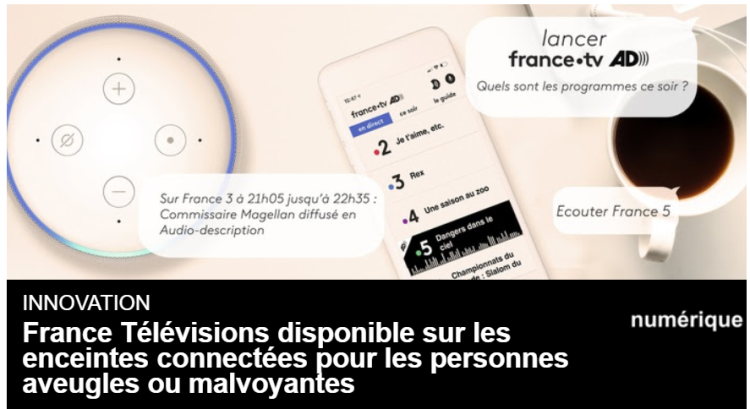 Pour les personnes aveugles et malvoyantes, France Télévisions installe ses programmes sur assistants vocaux