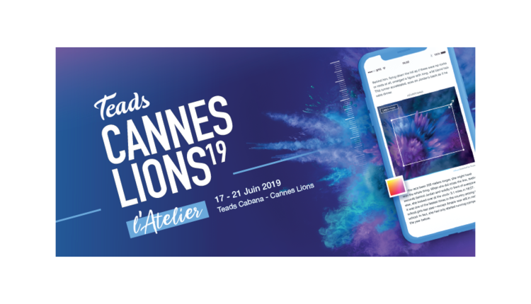 Teads va créer des campagnes publicitaires mobiles en temps réel lors des Cannes Lions