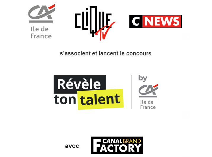 Canal Brand Factory associe Clique TV et Cnews avec le Crédit Agricole IDF autour du concours «révèle ton talent»