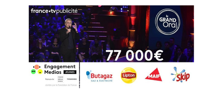 Avec FranceTV Publicité et 3 annonceurs, «Le Grand Oral» a rapporté 77000€ au profit de la Fondation Engagement Médias pour les Jeunes