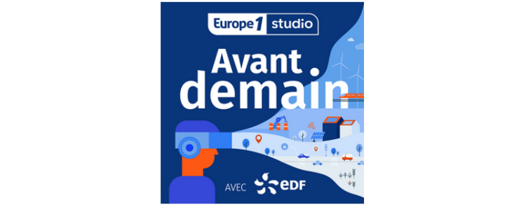 Lagardère Publicité News et Socialyse Paris produisent et amplifient un podcast aux couleurs d’Europe1 pour EDF