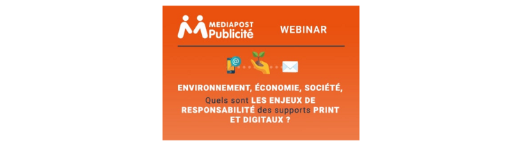 Mediapost Publicité présente son étude sur la responsabilité comparée des supports print et digitaux