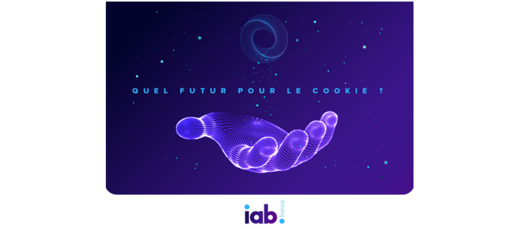 L’IAB France publie un guide sur le futur du ciblage sans cookies tiers
