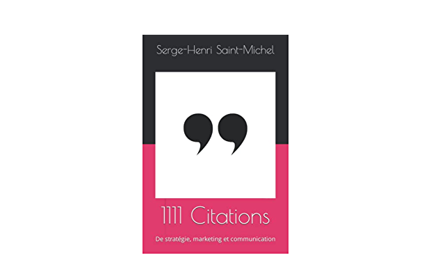 Serge-Henri Saint-Michel publie «1111 Citations de stratégie, marketing et communication»