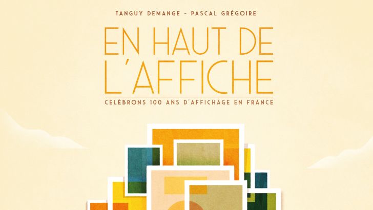 « En haut de l’affiche » : un livre sur les 100 ans de l’affichage publicitaire en France