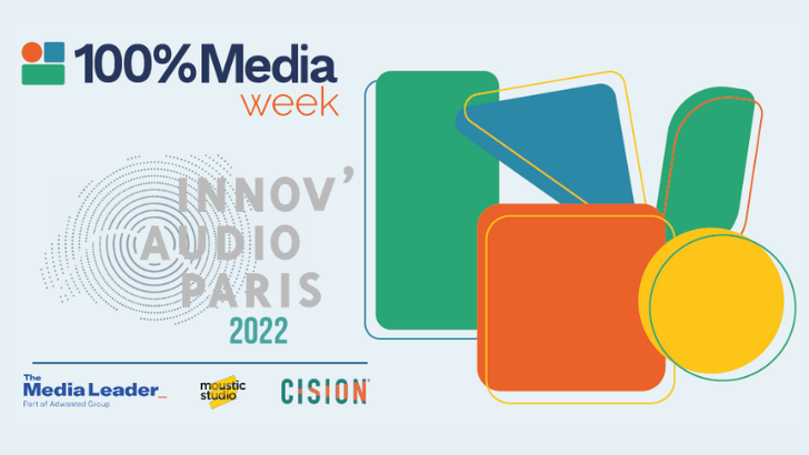 100%Media week (10 min) : Comment va le marché de l’audio ? InnovAudio, ACPM, Mediametrie, Acast, GroupM, Kantar