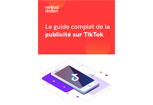 Vertical Station publie le guide complet de la publicité sur TikTok