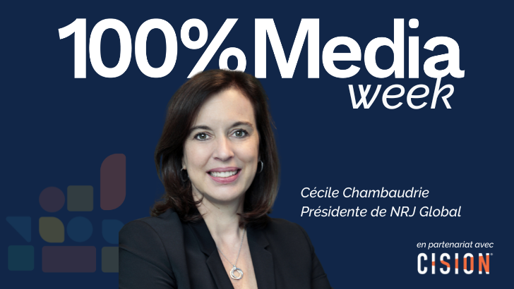 100%Media week : Cécile Chambaudrie (NRJ), Canal+ et Rima Abdul-Malak, Disney, New York Times