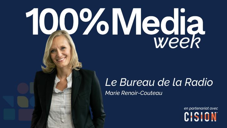 100%Media week : Marie Renoir (Bureau de la Radio) x Radio France, Netflix, TikTok, Dentsu et l’OOH, Audiences TV