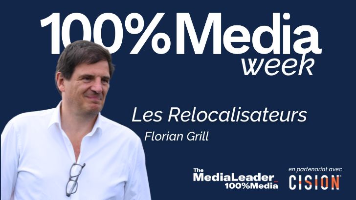 100%Media week : Florian Grill (Les Relocalisateurs), Le Figaro, Pascal Praud, Gala, Max, Elon Musk