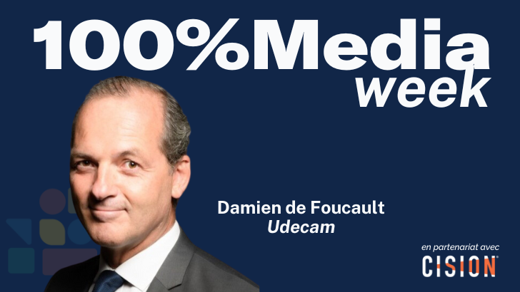 100%Media week : Damien de Foucault (Udecam), Netflix serre la vis, chaînes privées vs France TV