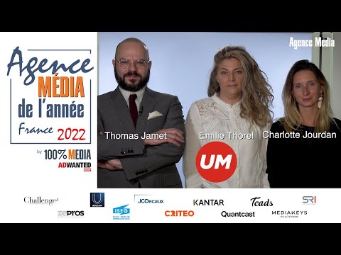 Agence Média de l’année France 2022 J-34 : soutenance de Thomas Jamet, Emilie Thorel et Charlotte Jourdan pour UM (Mediabrands)