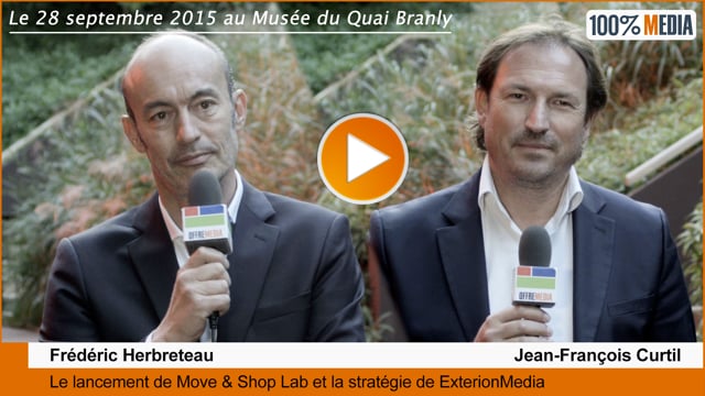 Vidéo : Le lancement de Move & Shop Lab et la stratégie d’ExterionMedia par Jean-François Curtil et Frédéric Herbreteau