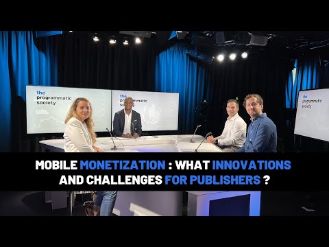 Monétisation mobile : quelles innovations et quels enjeux pour les éditeurs ?