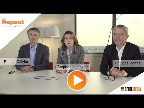 Agence Media de l’année France 2019 (J-33) – Soutenance de Philippe Bonnel, Stéphanie Janvier et Pascal Ollivier pour Repeat